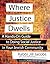 Where Justice Dwells: A Hands-On Guide to Doing Social Justice in Your Jewish Community