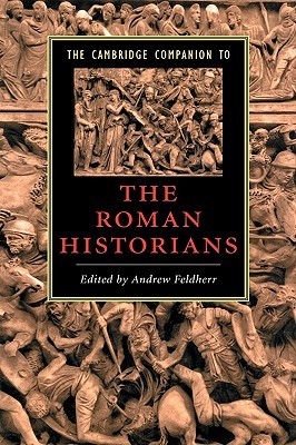 The Cambridge Companion to the Roman Historians (Cambridge Companions to Literature)