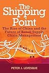 The Shipping Point: The Rise of China and the Future of Retail Supply Chain Management