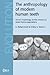 The Anthropology of Modern Human Teeth: Dental Morphology and its Variation in Recent Human Populations (Cambridge Studies in Biological and Evolutionary Anthropology, Series Number 20)