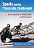 Sports and the Physically Challenged: An Encyclopedia of People, Events, and Organizations