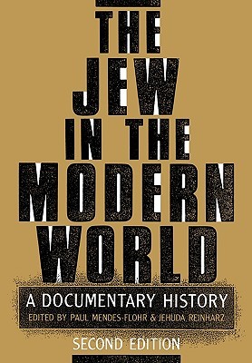 The Jew in the Modern World: A Documentary History (Paperback)