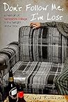 Don't Follow Me, I'm Lost by Richard Rushfield