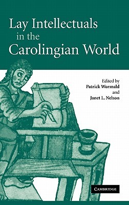 Lay Intellectuals in The Carolingian World (Hardcover)