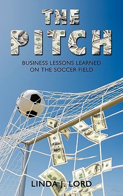 The Pitch: Business Lessons Learned on the Soccer Field (Paperback)