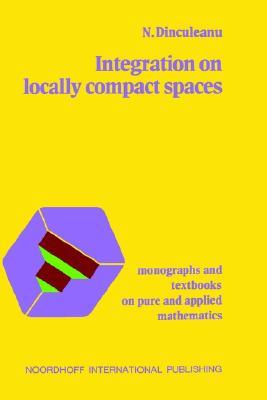 Integration on Locally Compact Spaces (Hardcover)
