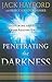 Penetrating the Darkness: Discovering the Power of the Cross Against Unseen Evil