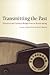 Transmitting the Past: Historical and Cultural Perspectives on Broadcasting