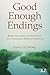 Good Enough Endings (Relational Perspectives Book Series)