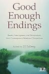 Good Enough Endings