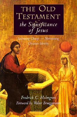 The Old Testament and the Significance of Jesus: Embracing Change - Maintaining Christian Identity (Paperback)