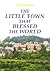 Little Town That Blessed th...