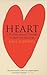 Heart: A Personal Journey Through Its Myth and Meanings