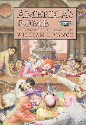 America's Rome: Volume 2, Catholic and Contemporary Rome (Hardcover)