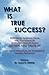 What is True Success?: Expl...