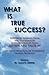 What is True Success? by Syed H. Akhtar