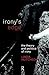 Irony's Edge: The Theory and Politics of Irony