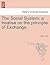 The Social System; A Treatise on the Principle of Exchange.