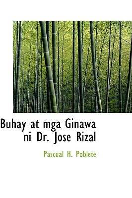 Buhay at mga Ginawa ni Dr. Jose Rizal (Tagalog Edition)