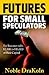 Futures For Small Speculators