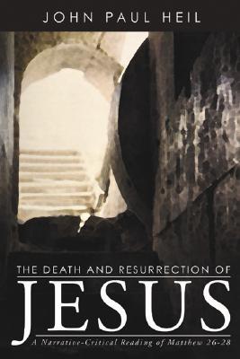 The Death and Resurrection of Jesus: A Narrative-Critical Reading of Matthew 26-28 (Paperback)