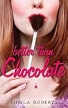 Better Than Chocolate by Sheila Roberts Better Than Chocolate by Sheila Roberts