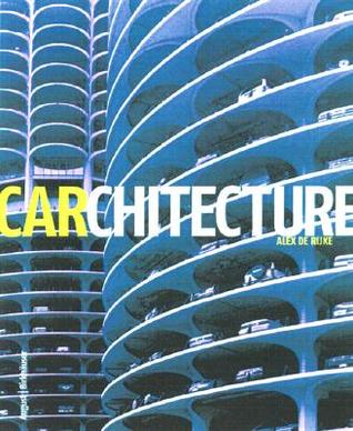 Carchitecture: When the Car and the City Collide (Paperback)