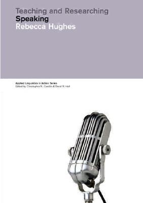 Teaching and Researching Speaking (Applied Linguistics in Action)