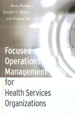 Focused Operations Management for Health Services Organizations (Paperback)