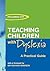 Teaching Children with Dyslexia: A Practical Guide