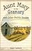 Aunt Mary in the Granary by Eileen Comstock