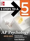 5 Steps to a 5 AP Psychology, 2010-2011 Edition (5 Steps to a 5 on the Advanced Placement Examinations Series)