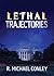 Lethal Trajectories by Michael Conley