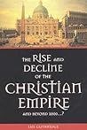 The Rise and Decline of the Christian Empire