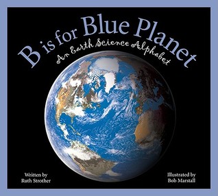 B is for Blue Planet: An Earth Science Alphabet (Hardcover)