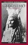Geronimo: A Biography (Greenwood Biographies)