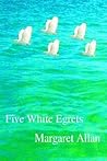 Five White Egrets