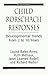 Child Rorschach Responses: Developmental Trends from Two to Ten Years (The Master Work Series)