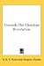 Towards the Christian Revolution by R.B.Y. Scott