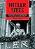 Hitler Sites: A City-by-Cit...