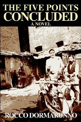 The Five Points Concluded: A Novel (Paperback)