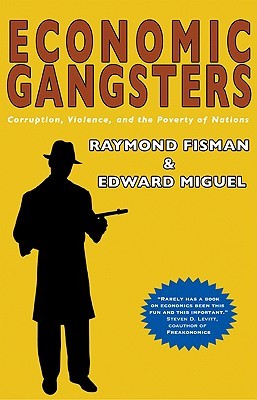 Economic Gangsters: Corruption, Violence, and the Poverty of Nations (Hardcover)