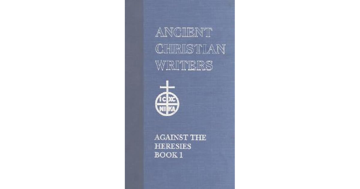 Against the Heresies 1 by Irenaeus of Lyons