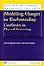 Modelling Changes in Understanding: Case Studies in Physical Reasoning (Advances in Learning and Instruction Series, 4)