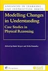 Modelling Changes in Understanding: Case Studies in Physical Reasoning (Advances in Learning and Instruction Series, 4)