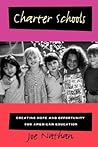 Charter Schools: Creating Hope and Opportunity for American Education (The Jossey-Bass Education Series) Charter Schools: Creating Hope and Opportunity for American Education (The Jossey-Bass Education Series)