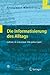 Die Informatisierung des Alltags: Leben in smarten Umgebungen (German Edition)