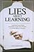 Lies About Learning