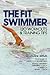 The Fit Swimmer: 120 Workou...