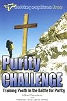 Purity Challenge: Training Youth in the Battle for Purity (Setting Captives Free)